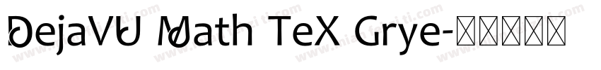 DejaVU Math TeX Grye字体转换